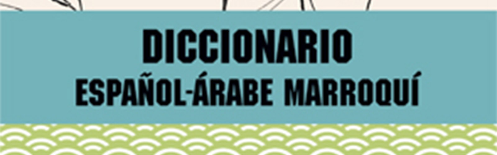 UMU publica un diccionario Español-Árabe Marroquí