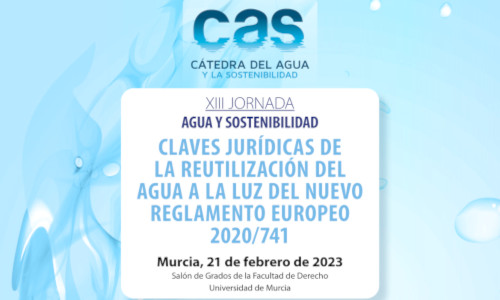 XIII Jornada Agua y Sostenibilidad. Claves jurídicas de la reutilización del agua a la luz del nuevo Reglamento Europeo 2020/741.