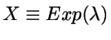 $X\equiv Exp(\lambda)$