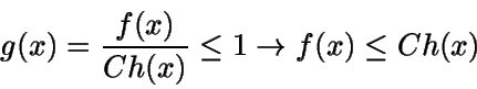\begin{displaymath}g(x)=\frac{f(x)}{C h(x)} \leq 1 \rightarrow f(x)\leq C h(x)\end{displaymath}