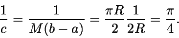 \begin{displaymath}\frac{1}{C}=\frac{1}{M(b-a)}=\frac {\pi R}{2} \frac{1}{2R} =
\frac {\pi}{4}.\end{displaymath}