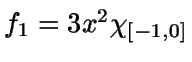 $f_1=3x^2 \chi_{[-1,0]}$