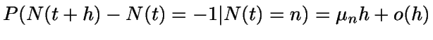 $P(N(t+h)-N(t)=-1 \vert N(t)=n)=\mu_n h +o(h)$
