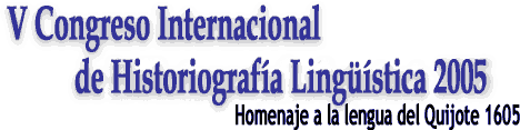 V Congreso Internacional de Historiografía Lingüística 2005 Homenaje a la lengua del quijote