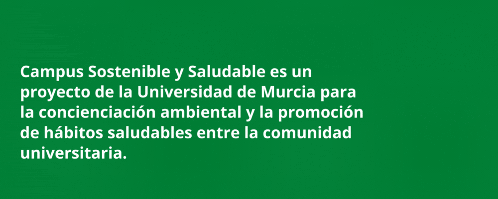 Campus Sostenible es un proyecto de la Universidad de Murcia para la concienciación ambiental y la promoción de hábitos saludables entre la comunidad universitaria. 