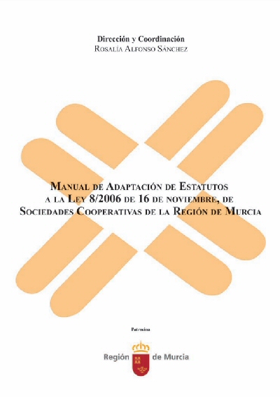 Manual de Adaptación de Estatutos de a la Ley 8/2006 de 16 de Noviembre, de Sociedades Cooperativas de la región de Murcia