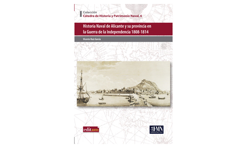 Historia Naval de Alicante y su provincia en la Guerra de la Independencia 1808-1814