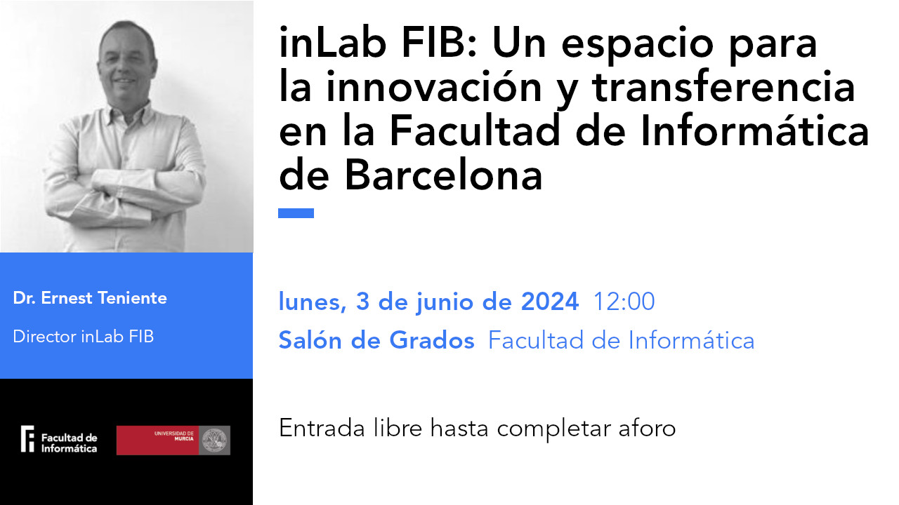 Conferencia en la FIUM: «inLab FIB: Un espacio para la innovación y transferencia en la Facultad de Informática de Barcelona»