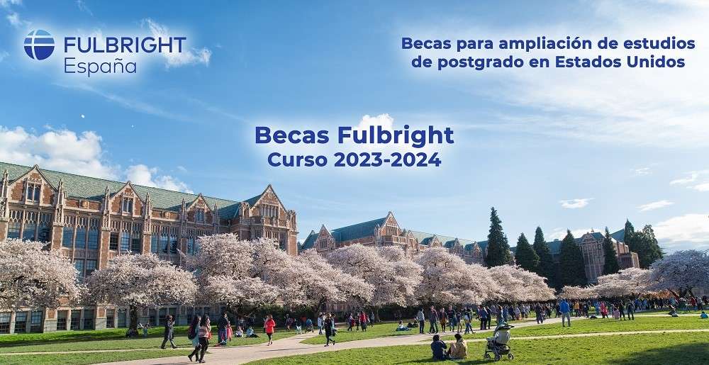 Convocatoria de becas de la Comisión Fulbright para Ampliación de estudios de posgrado en EEUU para el curso 2023-2024: solicitud abierta hasta el 1 de abril
