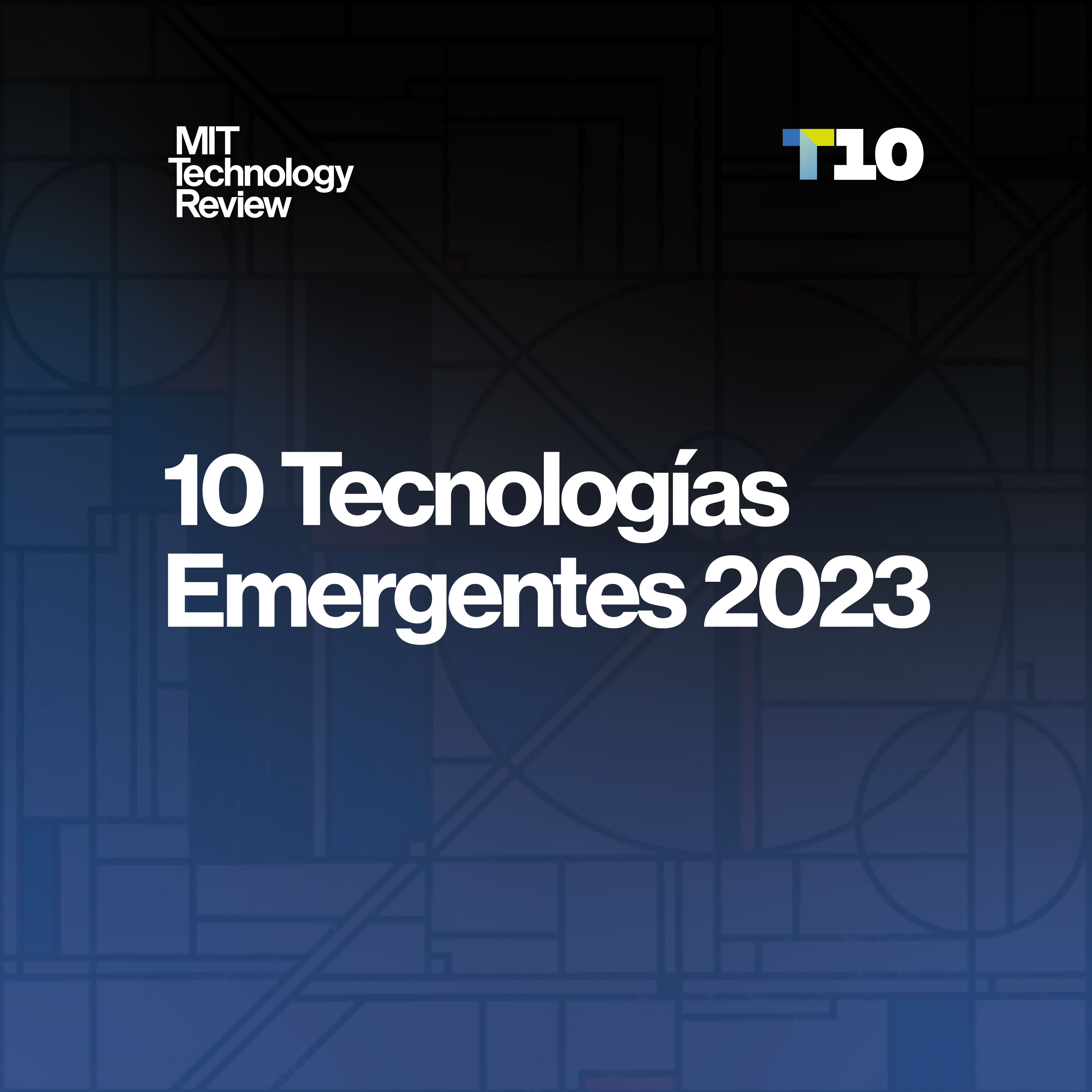 Las 10 Tecnologías Emergentes 2023 según el MIT