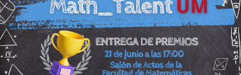 Esta tarde se entregan los premios de la cuarta edición del concurso Math_TalentUM