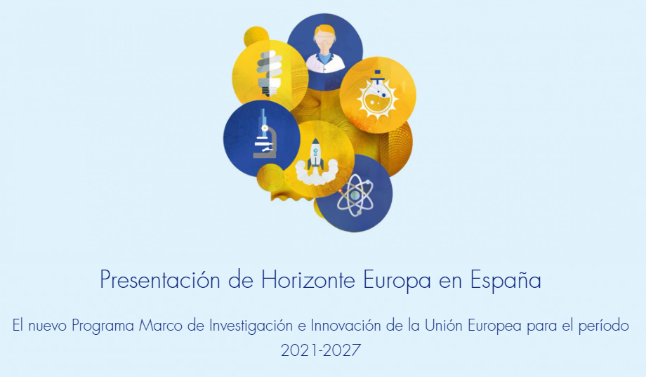 Abierto el registro - Presentación de Horizonte Europa en España: El nuevo Programa Marco de Investigación e Innovación