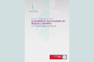 Estudio Diagnóstico sobre Igualdad de Oportunidades de Mujeres y Hombres en la Universidad de Murcia