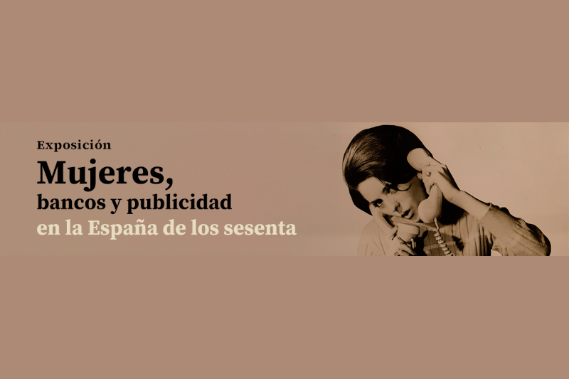 Mujeres, Bancos y Publicidad en la España de los Sesenta