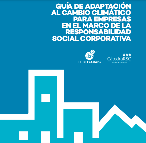Guía para la adaptación al cambio climático elaborada por la Cátedra de RSC de la Universidad de Murcia