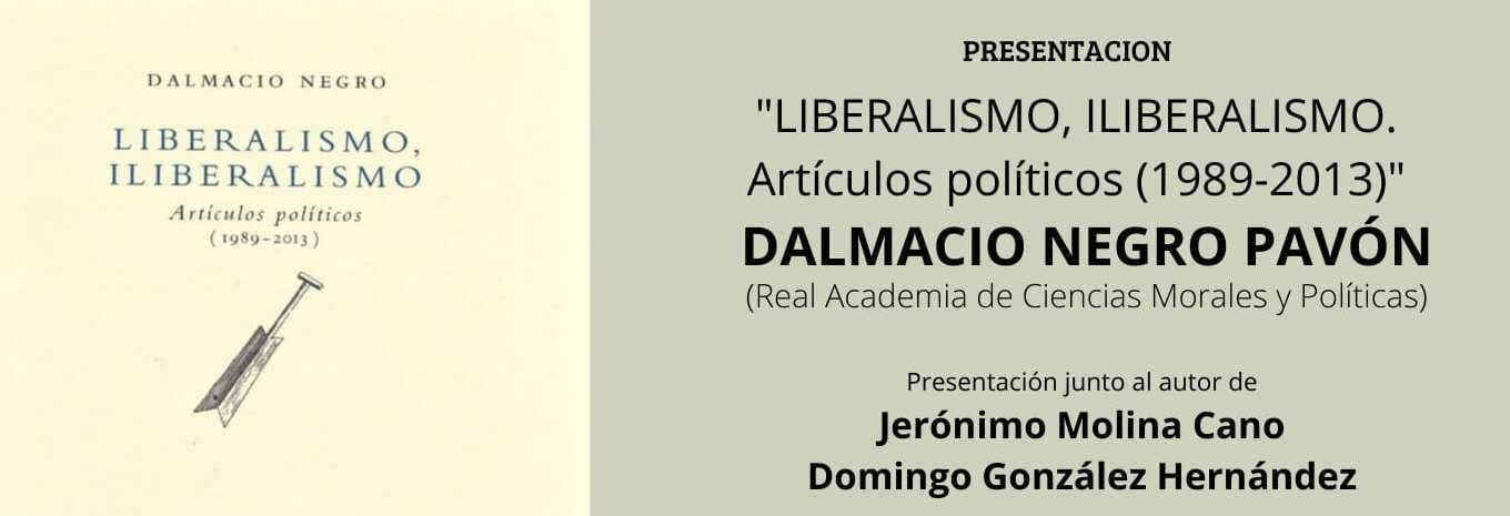 Nota de prensa - Presentación del libro 'Liberalismo, iliberalismo. Artículos políticos' de Dalmacio Negro Pavón