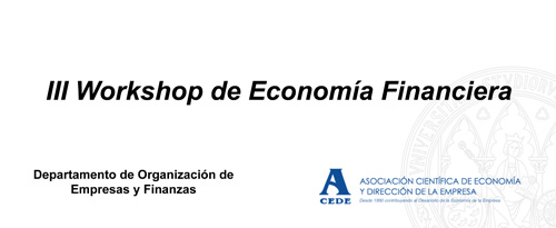 III Workshop de Economía Financiera. ACEDE