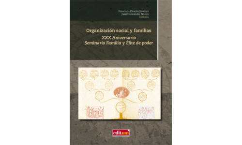 Organización social y familias. XXX Aniversario Seminario Familia y Élite de Poder