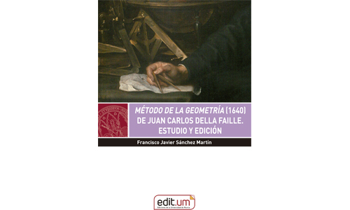 Método de la Geometría (1640) de Juan Carlos della Faille. Estudio y edición