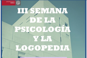 La UCC de la UMU en la III Semana de la Psicología y la Logopedia