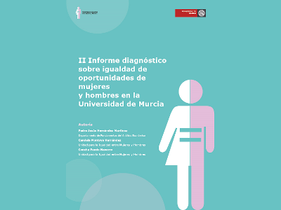 II Informe Diagnóstico sobre Igualdad de Oportunidades de Mujeres y Hombres en la Universidad de Murcia