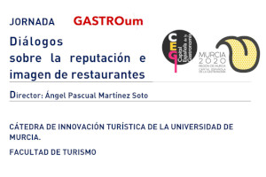 La Cátedra de Innovación Turística de la Universidad de Murcia organiza la Jornada diálogos sobre la reputación e imagen de restaurantes