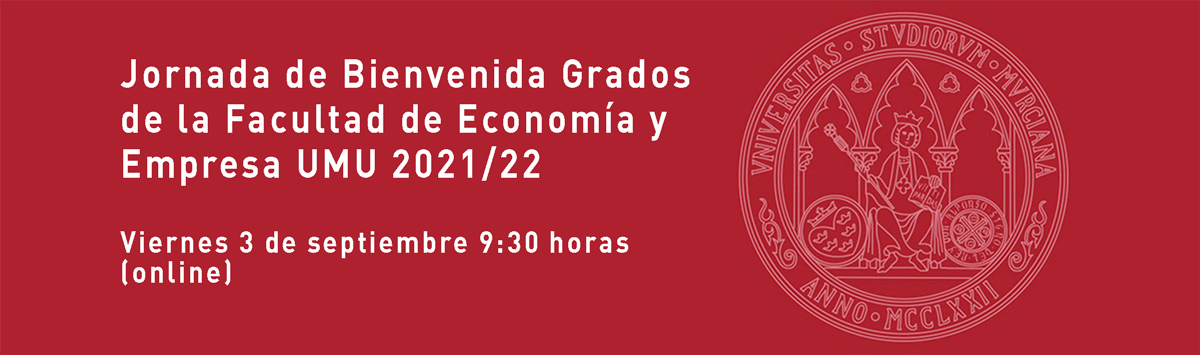 Jornada de Bienvenida Grados de la Facultad de Economía y Empresa UMU 2021/22