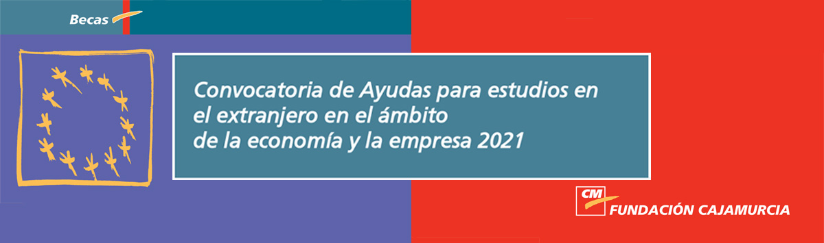 Resolución Provisional de Ayudas Fundación CajaMurcia para cursar estudios en el extranjero durante el Curso 2021/2022