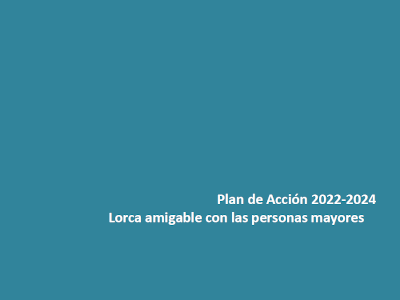 Presentación del Plan de Acción del proyecto “Lorca Ciudad Amigable con las Personas Mayores”
