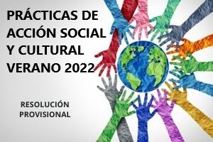 Resolución Provisional del Rector 20 Prácticas de Acción Social y Cultural, Programa Santander-UMU, Verano 2022