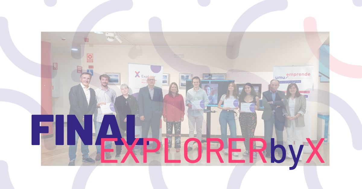 La UMU celebra la final del Programa ExplorerbyX del Banco Santander