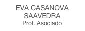 EVA CASANOVA 
SAAVEDRA
Prof. Asociado